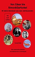 Von Cäsar bis Simon&Garfunkel: Eine Zeitreise zum Nachdenken und Staunen. 40 wahre Abenteuer aus zwei Jahrtausenden