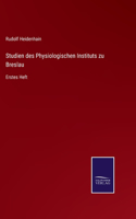 Studien des Physiologischen Instituts zu Breslau