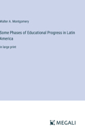 Some Phases of Educational Progress in Latin America