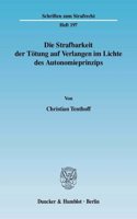 Die Strafbarkeit Der Totung Auf Verlangen Im Lichte Des Autonomieprinzips
