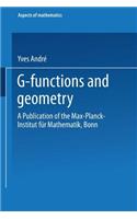 G-Functions and Geometry: A Publication of the Max-Planck-Institut Für Mathematik, Bonn