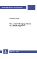 Der Amtsermittlungsgrundsatz Im Arzthaftungsprozeß