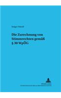 Die Zurechnung von Stimmrechten gemaeß § 30 WpUeG