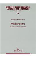 Medievalisms: The Poetics of Literary Re-Reading
