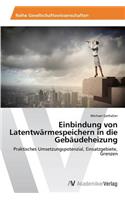 Einbindung von Latentwärmespeichern in die Gebäudeheizung