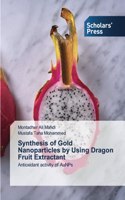 Synthesis of Gold Nanoparticles by Using Dragon Fruit Extractant
