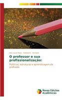 O professor e sua profissionalização: (Portuguese)