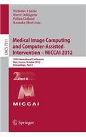 Medical Image Computing and Computer-Assisted Intervention -- Miccai 2012