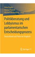 Politikberatung Und Lobbyismus Im Parlamentarischen Entscheidungsprozess