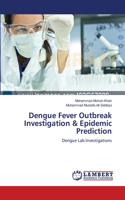 Dengue Fever Outbreak Investigation & Epidemic Prediction