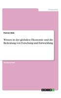 Wissen in der globalen Ökonomie und die Bedeutung von Forschung und Entwicklung