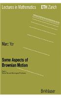 Some Aspects of Brownian Motion