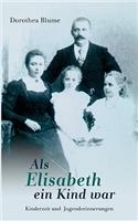 ALS Elisabeth Ein Kind War