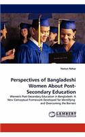 Perspectives of Bangladeshi Women about Post-Secondary Education