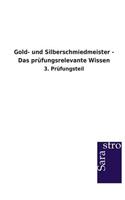 Gold- und Silberschmiedmeister - Das prüfungsrelevante Wissen: (German)