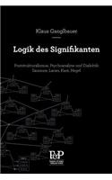 Logik des Signifikanten: Poststrukturalismus, Psychoanalyse und Dialektik - Saussure, Lacan, Kant, Hegel