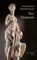 Der Sachsische Barockbildhauer Paul Heermann