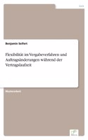 Flexibilität im Vergabeverfahren und Auftragsänderungen während der Vertragslaufzeit