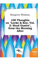 Hangover Wisdom, 100 Thoughts on Locke & Key, Vol. 2: Head Games, from the Morning After(English)