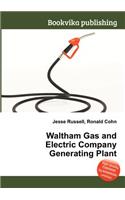 Waltham Gas and Electric Company Generating Plant