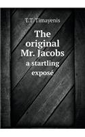 The Original Mr. Jacobs a Startling Exposé