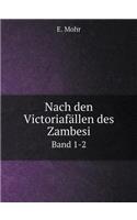 Nach Den Victoriafällen Des Zambesi Band 1-2