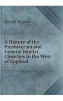 A History of the Presbyterian and General Baptist Churches in the West of England