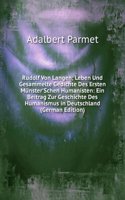 Rudolf Von Langen; Leben Und Gesammelte Gedichte Des Ersten Munster'Schen Humanisten: Ein Beitrag Zur Geschichte Des Humanismus in Deutschland (German Edition)