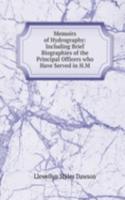 Memoirs of Hydrography: Including Brief Biographies of the Principal Officers who Have Served in H.M