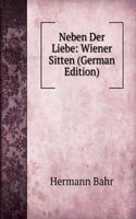 Neben Der Liebe: Wiener Sitten (German Edition)