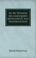 Der Schwelle Des Zwanzigsten Jahrhunderts: Eine Familienchronik (German Edition)