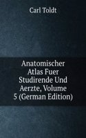 Anatomischer Atlas Fuer Studirende Und Aerzte, Volume 5 (German Edition)