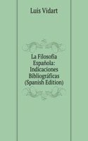 La Filosofia Espanola: Indicaciones Bibliograficas (Spanish Edition)