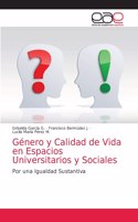 Género y Calidad de Vida en Espacios Universitarios y Sociales