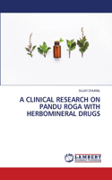 A Clinical Research on Pandu Roga with Herbomineral Drugs