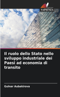 ruolo dello Stato nello sviluppo industriale dei Paesi ad economia di transito