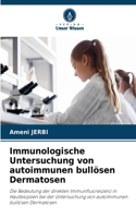 Immunologische Untersuchung von autoimmunen bullösen Dermatosen