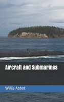 Aircraft and Submarines