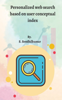 Personalized web search based on user conceptual index