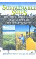 Sustainable Soils The Place of Organic Matter in Sustaining Soils and Their Productivity