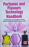 Perfumes and Flavours Technology Handbook with Manufacturing Formulations, Process, Machinery Equipment Details & Factory Layout