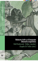 Roberto Arlt y el lenguaje literario argentino