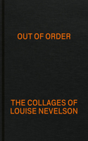 Out of Order: The Collages of Louise Nevelson