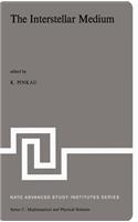 Interstellar Medium: Proceedings of the NATO Advanced Study Institute Held at Schliersee, Germany, April 2-13, 1973