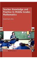 Teacher Knowledge and Practice in Middle Grades Mathematics