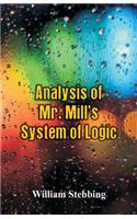Analysis of Mr. Mill's System of Logic