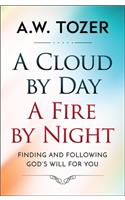 A Cloud by Day, a Fire by Night