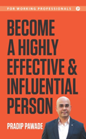 Become A Highly Effective & Influential Person