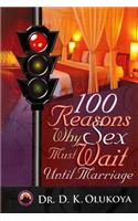 100 Reasons why sex must wait until marriage