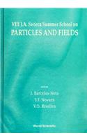 Particles And Fields - Proceedings Of Viii J A Swieca Summer School